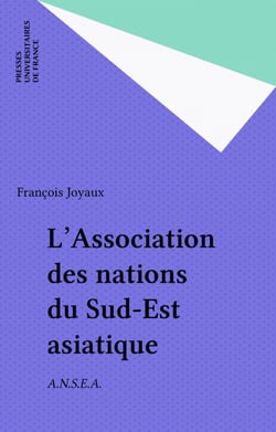L'Association des nations du Sud-Est asiatique - A.N.S.E.A.