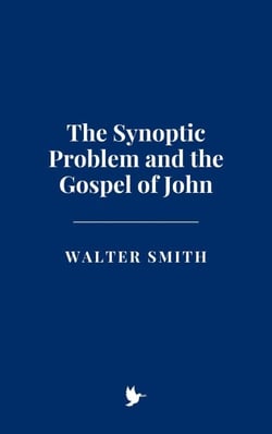 The Synoptic Problem and the Gospel of John