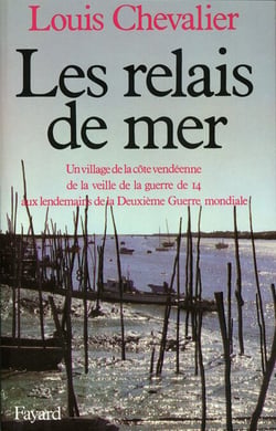 Les Relais de mer - Un village de la côte vendéenne de la veille de la guerre de 14 aux lendemains de la Deuxième Guerre