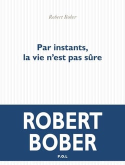Par instants, la vie n'est pas sûre