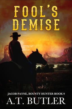Fool's Demise - Jacob Payne, Bounty Hunter, #9