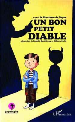 Un bon petit diable - D'après <em>la Comtesse de Ségur</em>