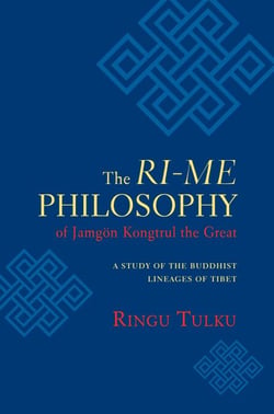 The Ri-me Philosophy of Jamgon Kongtrul the Great - A Study of the Buddhist Lineages of Tibet