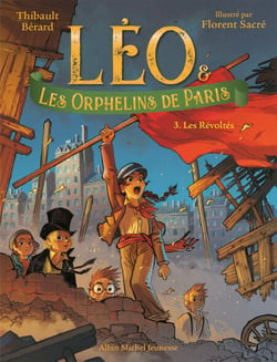 Léo et les Orphelins de Paris - tome 3 - Les Révoltés