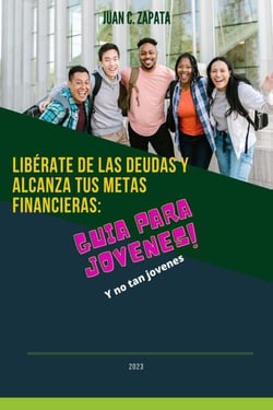 Libérate de las deudas y alcanza tus metas financieras: Guía para jóvenes