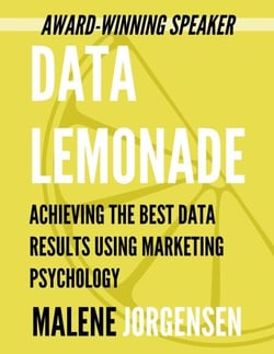 Data Lemonade: Achieving the Best Digital Marketing Results Using Data and Marketing Psychology