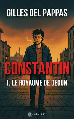 Constantin — Tome 1 - Le Royaume de degun