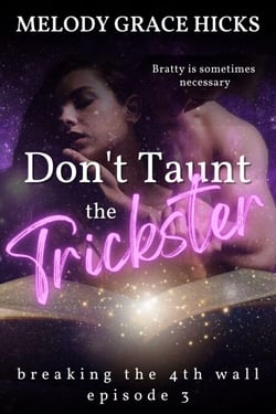Don't Taunt The Trickster - Breaking the 4th Wall Season One, #3