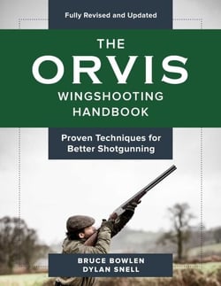 The Orvis Wingshooting Handbook, Fully Revised and Updated - Proven Techniques For Better Shotgunning