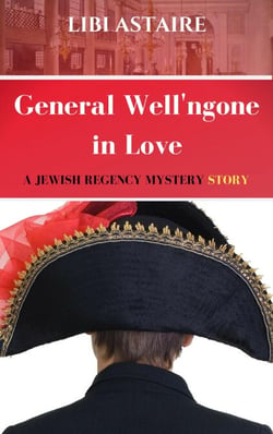General Well'ngone in Love - A Jewish Regency Mystery Story, #2