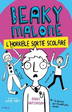 L'horrible sortie scolaire - Beaky Malone T2