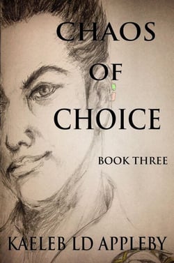 Chaos of Choice: Book Three - Chaos of Choice Saga, #3