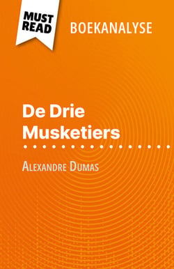 De Drie Musketiers van Alexandre Dumas (Boekanalyse) - Volledige analyse en gedetailleerde samenvatting van het werk