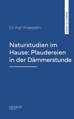 Naturstudien im Hause: Plaudereien in der Dämmerstunde"
