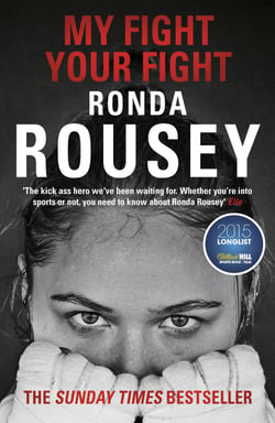 My Fight Your Fight - The first memoir by the UFC star 2015