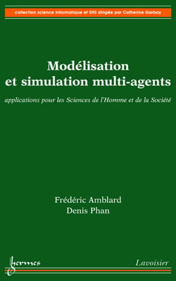 Modélisation et simulation multi-agents - Applications pour les Sciences de l'Homme et de la Société