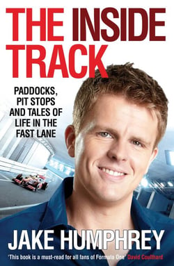 The Inside Track - Paddocks, Pit Stops and Tales of My Life in the Fast Lane