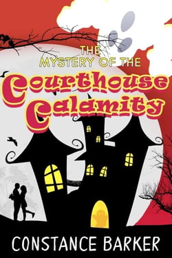 The Mystery of the Courthouse Calamity - Eden Patterson Ghost Hunter Series, #1
