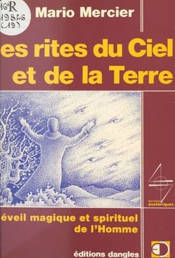 Les rites du Ciel et de la Terre - L'éveil magique et spirituel de l'homme