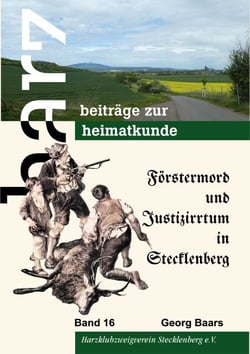 Förstermord und Justizirrtum in Stecklenberg - Das Schicksal des Fängers Schmidt