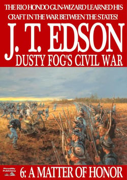 Dusty Fog's Civil War 6: A Matter of Honor - Dusty Fog's Civil War, #6