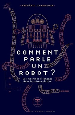 Comment parle un robot ? - Les machines à langage dans la science-fiction
