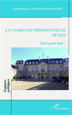 La campagne présidentielle de 2012 - Votez pour moi !