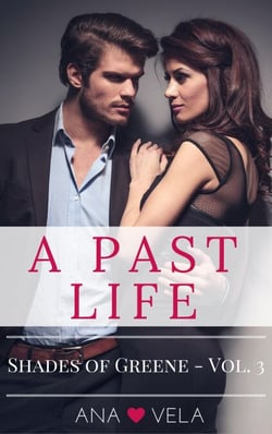 A Past Life (Shades of Greene - Vol. 3) - Shades of Greene, #3