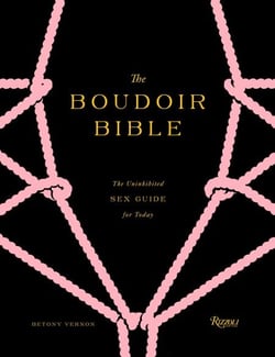 The Boudoir Bible - The Uninhibited Sex Guide for Today