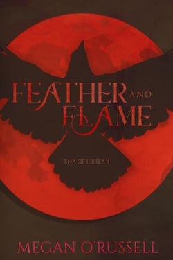 Feather and Flame - Ena of Ilbrea, #4