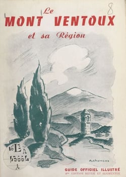 Le Mont Ventoux et sa région - Guide officiel illustré