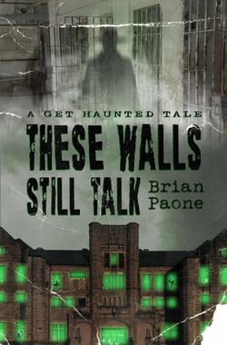 These Walls Still Talk - A Get Haunted Tale
