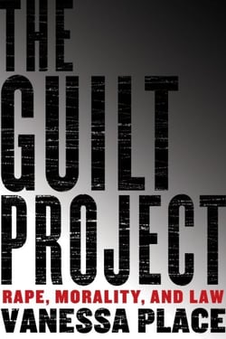The Guilt Project - Rape, Morality, and Law