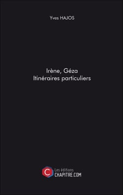 Irène, Géza. Itinéraires particuliers