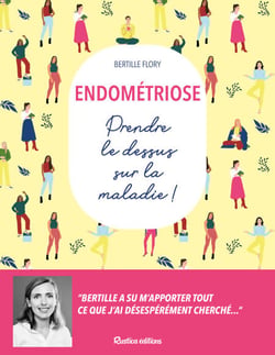 Endométriose - Prendre le dessus sur la maladie !