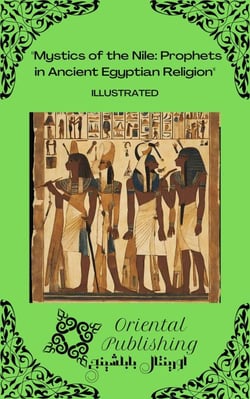 Mystics of the Nile: Prophets in Ancient Egyptian Religion