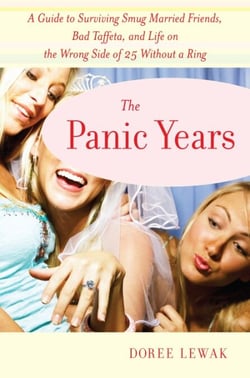 The Panic Years - A Guide to Surviving Smug Married Friends, Bad Taffeta, and Life on the Wrong Side of 25 without a Ring