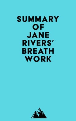 Summary of Jane Rivers' Breathwork