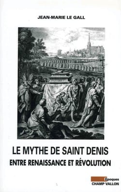 Le Mythe de Saint Denis - Entre renaissance et révolution