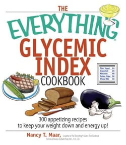 The Everything Glycemic Index Cookbook - 300 Appetizing Recipes to Keep Your Weight Down And Your Energy Up!