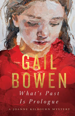 What’s Past Is Prologue - A Joanne Kilbourn Mystery