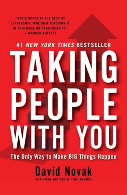 Taking People With You - The Only Way to Make Big Things Happen