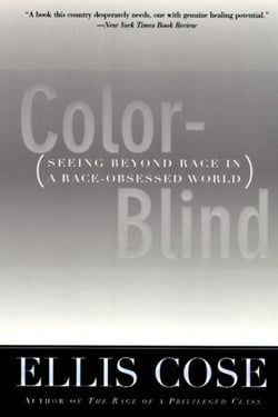Color-Blind - Seeing Beyond Race in a Race-Obsessed World