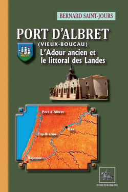 Port d'Albret (Vieux-Boucau) - L'Adour ancien et le littoral des Landes