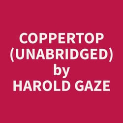 Coppertop (Unabridged)