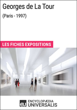 Georges de La Tour (Paris - 1997) - Les Fiches Exposition d'Universalis