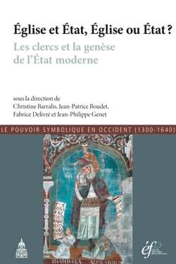 Église et État, Église ou État ? - Les clercs et la genèse de l’État moderne