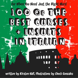 100 Of The Best Curses and Insults In Italian - A Toolkit for the Testy Tourist