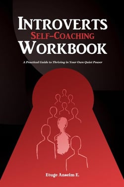 Introverts Self-Coaching Workbook: A Practical Guide to Thriving in Your Own Quiet Power