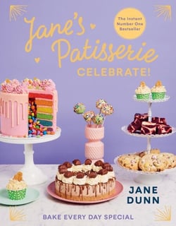 Jane’s Patisserie Celebrate! - Bake every day special. THE NO.1 SUNDAY TIMES BESTSELLER